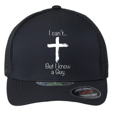 I Can’t But I Know A Guy Flexfit Unipanel Trucker Cap