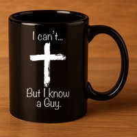 I Can’t But I Know A Guy 11oz C Handle Ceramic Mug