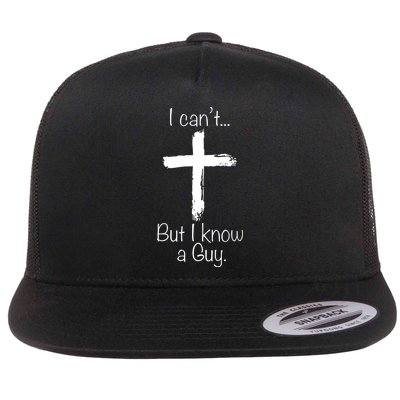 I Can’t But I Know A Guy Flatbill Hat