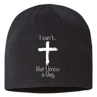 I Can’t But I Know A Guy Sustainable Beanie