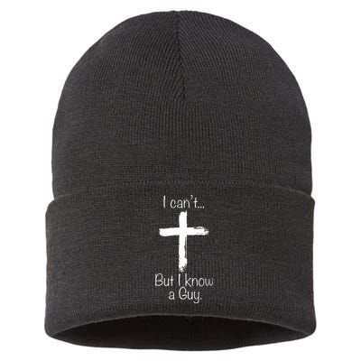 I Can’t But I Know A Guy Sustainable Knit Beanie