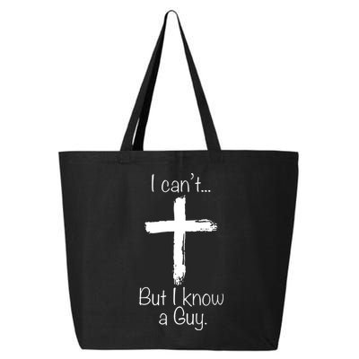 I Can’t But I Know A Guy 25L Jumbo Tote
