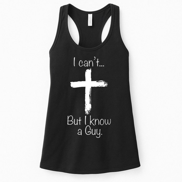 I Can’t But I Know A Guy Womens Tank Top