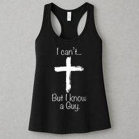 I Can’t But I Know A Guy Womens Tank Top