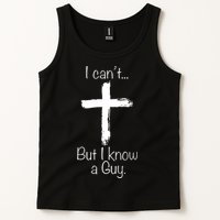I Can’t But I Know A Guy Tank Top