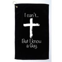 I Can’t But I Know A Guy Golf Towel