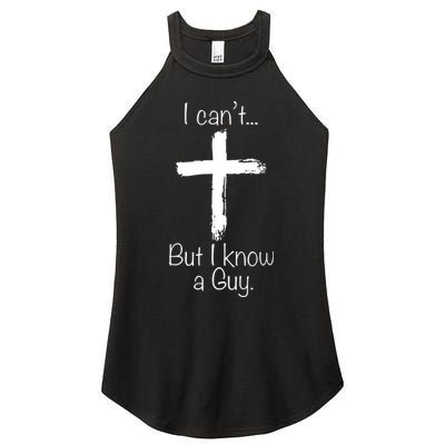 I Can’t But I Know A Guy Women's Perfect Tri Rocker Tank