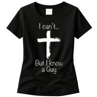 I Can’t But I Know A Guy Womens T-Shirt