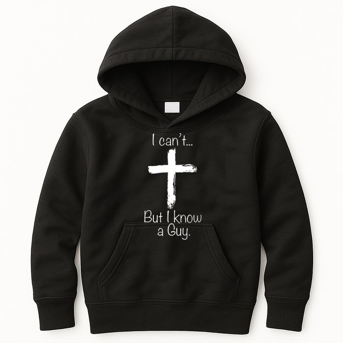 I Can’t But I Know A Guy Kids Hoodie