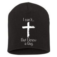 I Can’t But I Know A Guy Short Acrylic Beanie
