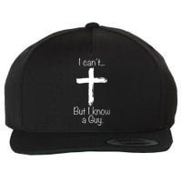 I Can’t But I Know A Guy Wool Snapback Cap
