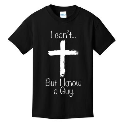 I Can’t But I Know A Guy Kids T-Shirt