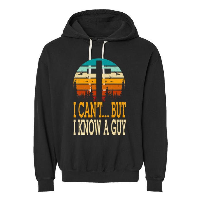 I Cant But I Know A Guy Jesus Cross Religious Christian Garment-Dyed Fleece Hoodie