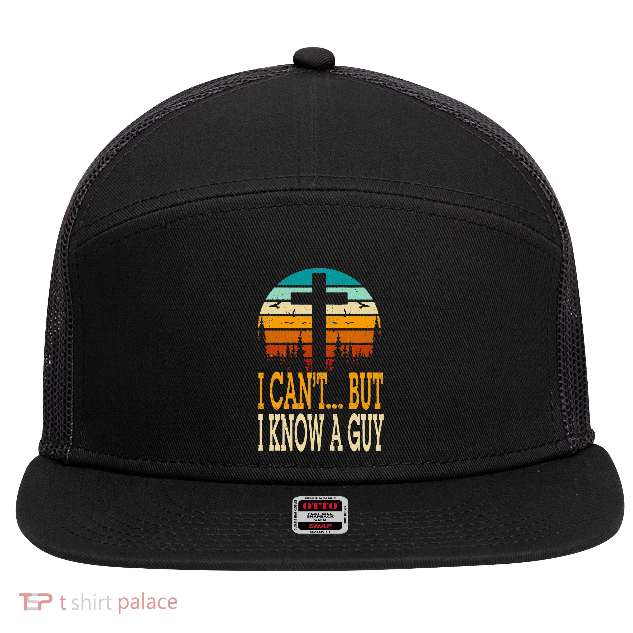 I Cant But I Know A Guy Jesus Cross Religious Christian 7 Panel Mesh Trucker Snapback Hat