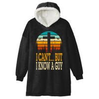 I Cant But I Know A Guy Jesus Cross Religious Christian Hooded Wearable Blanket