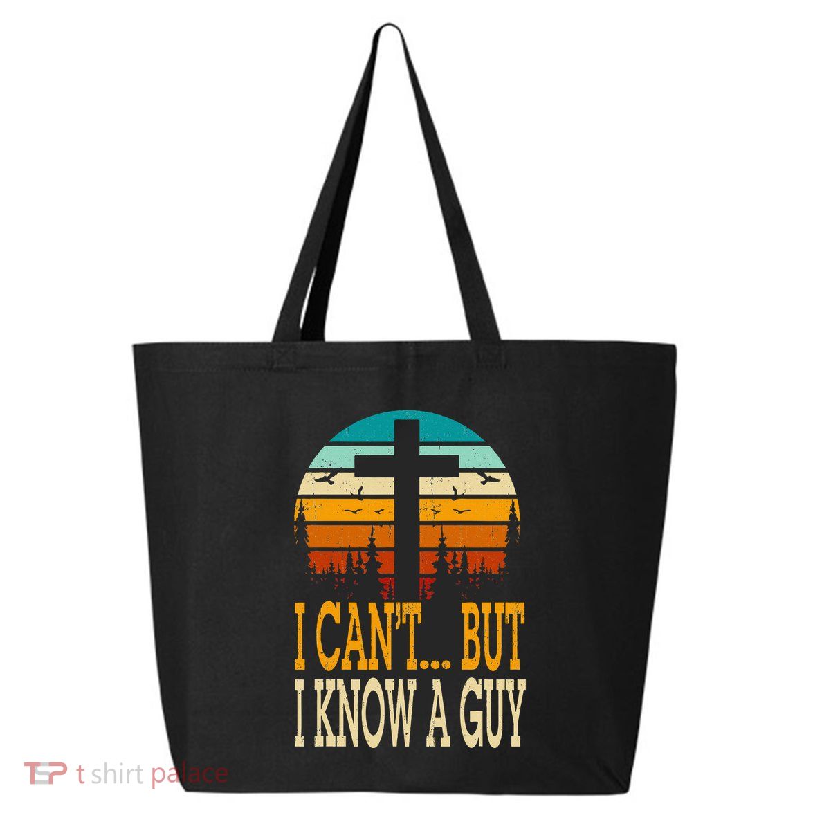 I Cant But I Know A Guy Jesus Cross Religious Christian 25L Jumbo Tote