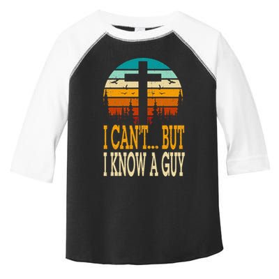 I Cant But I Know A Guy Jesus Cross Religious Christian Toddler Fine Jersey T-Shirt