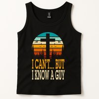 I Cant But I Know A Guy Jesus Cross Religious Christian Tank Top