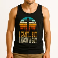 I Cant But I Know A Guy Jesus Cross Religious Christian Tank Top