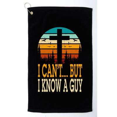 I Cant But I Know A Guy Jesus Cross Religious Christian Golf Towel