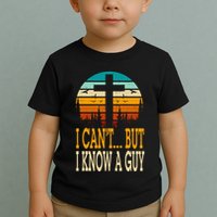 I Cant But I Know A Guy Jesus Cross Religious Christian Toddler T-Shirt