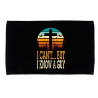 I Cant But I Know A Guy Jesus Cross Religious Christian Microfiber Hand Towel