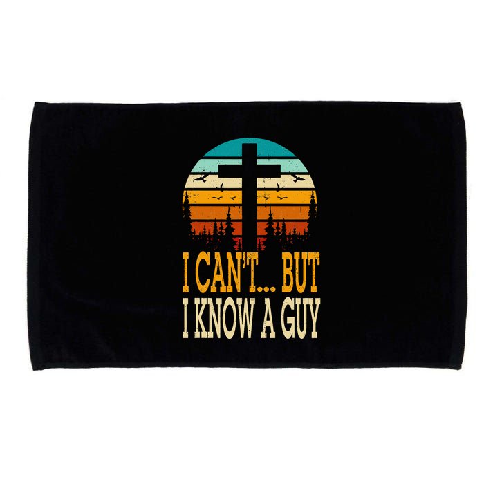 I Cant But I Know A Guy Jesus Cross Religious Christian Microfiber Hand Towel