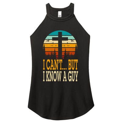 I Cant But I Know A Guy Jesus Cross Religious Christian Women's Perfect Tri Rocker Tank