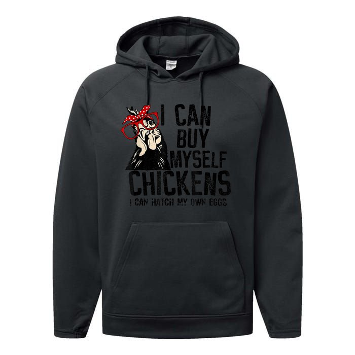 I Can Buy Myself Chickens My Own Eggs Local Eggs Egg Dealer Performance Fleece Hoodie