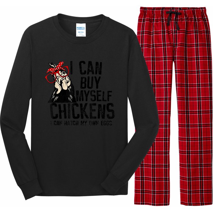 I Can Buy Myself Chickens My Own Eggs Local Eggs Egg Dealer Long Sleeve Pajama Set