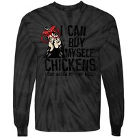 I Can Buy Myself Chickens My Own Eggs Local Eggs Egg Dealer Tie-Dye Long Sleeve Shirt