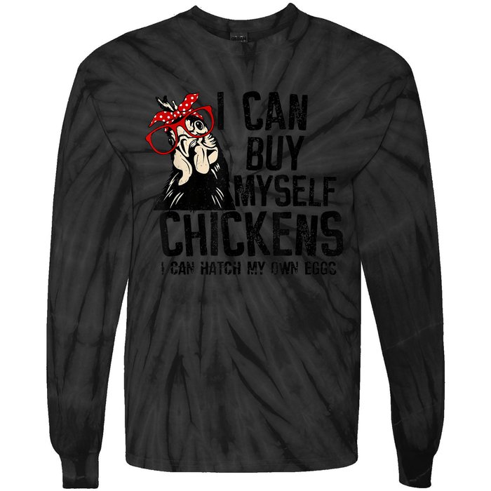 I Can Buy Myself Chickens My Own Eggs Local Eggs Egg Dealer Tie-Dye Long Sleeve Shirt