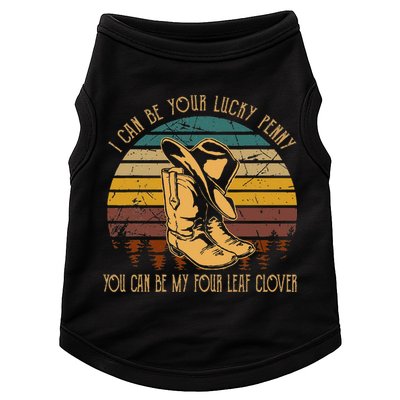 I Can Be Your Luckys Penny You Can Be My Four Leaf Clover Doggie Tank