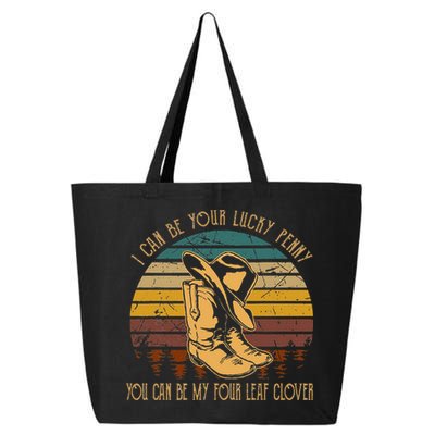 I Can Be Your Luckys Penny You Can Be My Four Leaf Clover 25L Jumbo Tote