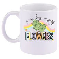 I Can Buy Myself Flowers Funny Stoner Happy 420 Days Cannabis 11oz C Handle Ceramic Mug