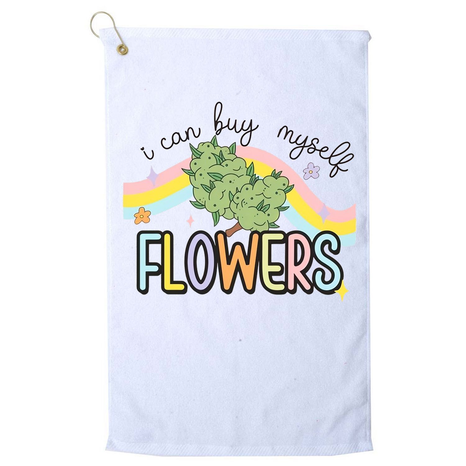 I Can Buy Myself Flowers Funny Stoner Happy 420 Days Cannabis Golf Towel
