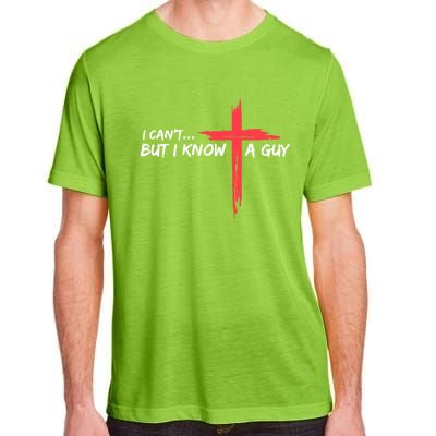 I Cant But I Know A Guy Jesus Cross Funny Christian Adult ChromaSoft Performance T-Shirt