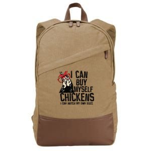 I Can Buy Myself Chickens My Own Eggs Local Eggs Egg Dealer Cotton Canvas Backpack