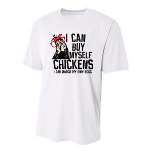 I Can Buy Myself Chickens My Own Eggs Local Eggs Egg Dealer Youth Performance Sprint T-Shirt