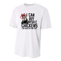 I Can Buy Myself Chickens My Own Eggs Local Eggs Egg Dealer Youth Performance Sprint T-Shirt