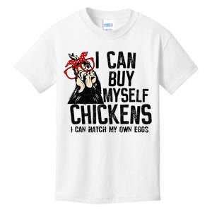 I Can Buy Myself Chickens My Own Eggs Local Eggs Egg Dealer Kids T-Shirt