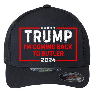 IM Coming Back To Butler Trump Fight 2024 Us Flag Flexfit Unipanel Trucker Cap