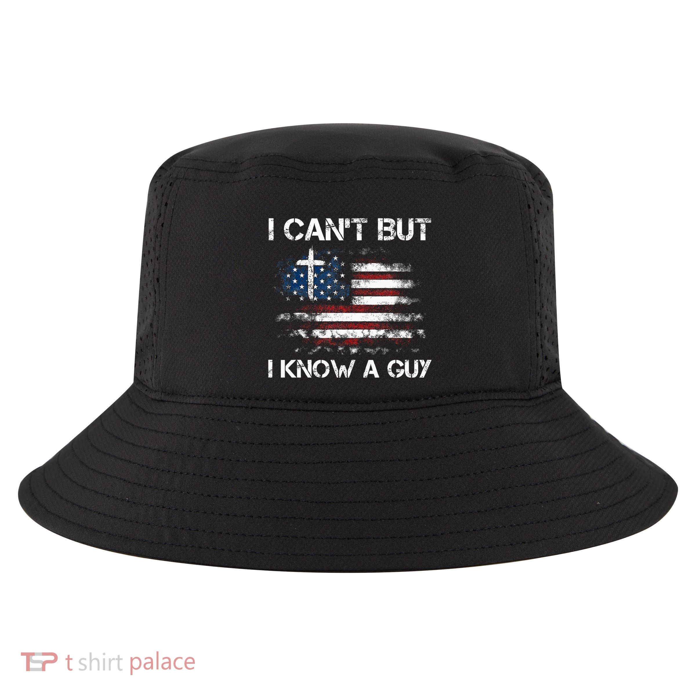 I CanT But I Know A Guy Jesus Cross Christian Believer Cool Comfort Performance Bucket Hat
