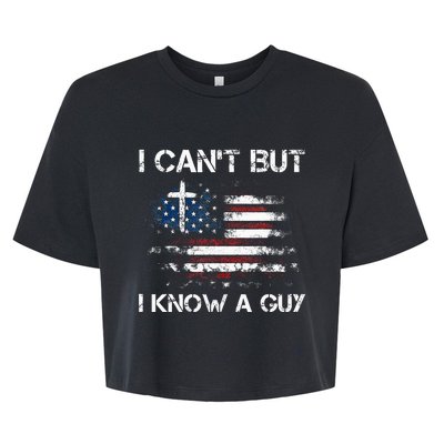 I CanT But I Know A Guy Jesus Cross Christian Believer Bella+Canvas Jersey Crop Tee