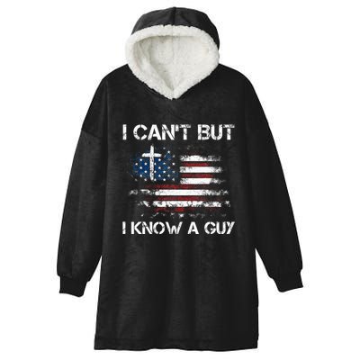 I CanT But I Know A Guy Jesus Cross Christian Believer Hooded Wearable Blanket