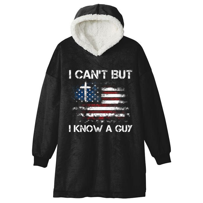 I CanT But I Know A Guy Jesus Cross Christian Believer Hooded Wearable Blanket