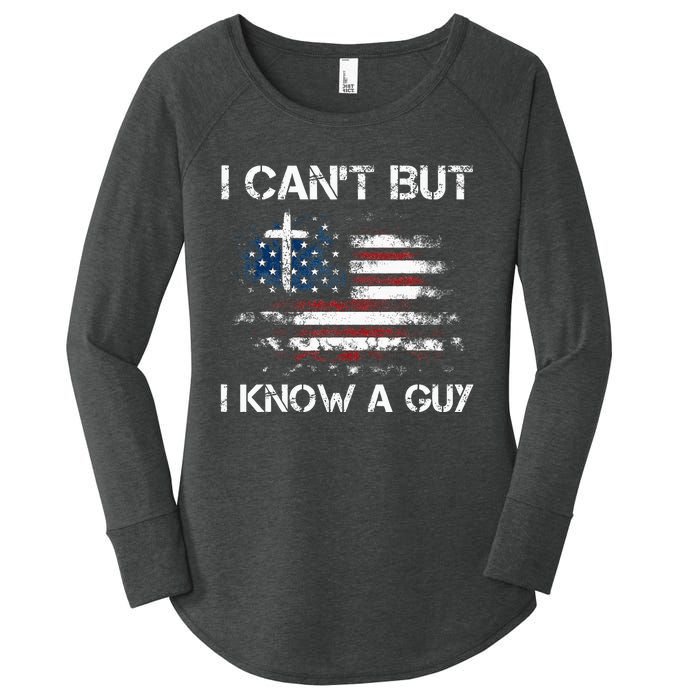 I CanT But I Know A Guy Jesus Cross Christian Believer Women's Perfect Tri Tunic Long Sleeve Shirt