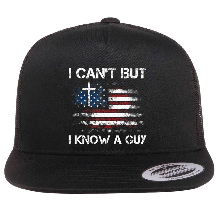 I CanT But I Know A Guy Jesus Cross Christian Believer Flatbill Hat