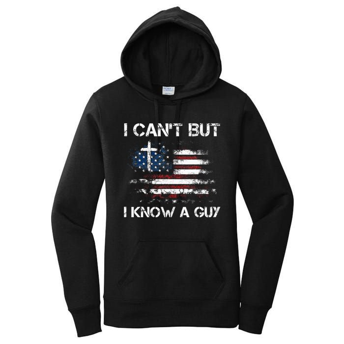 I CanT But I Know A Guy Jesus Cross Christian Believer Women's Pullover Hoodie