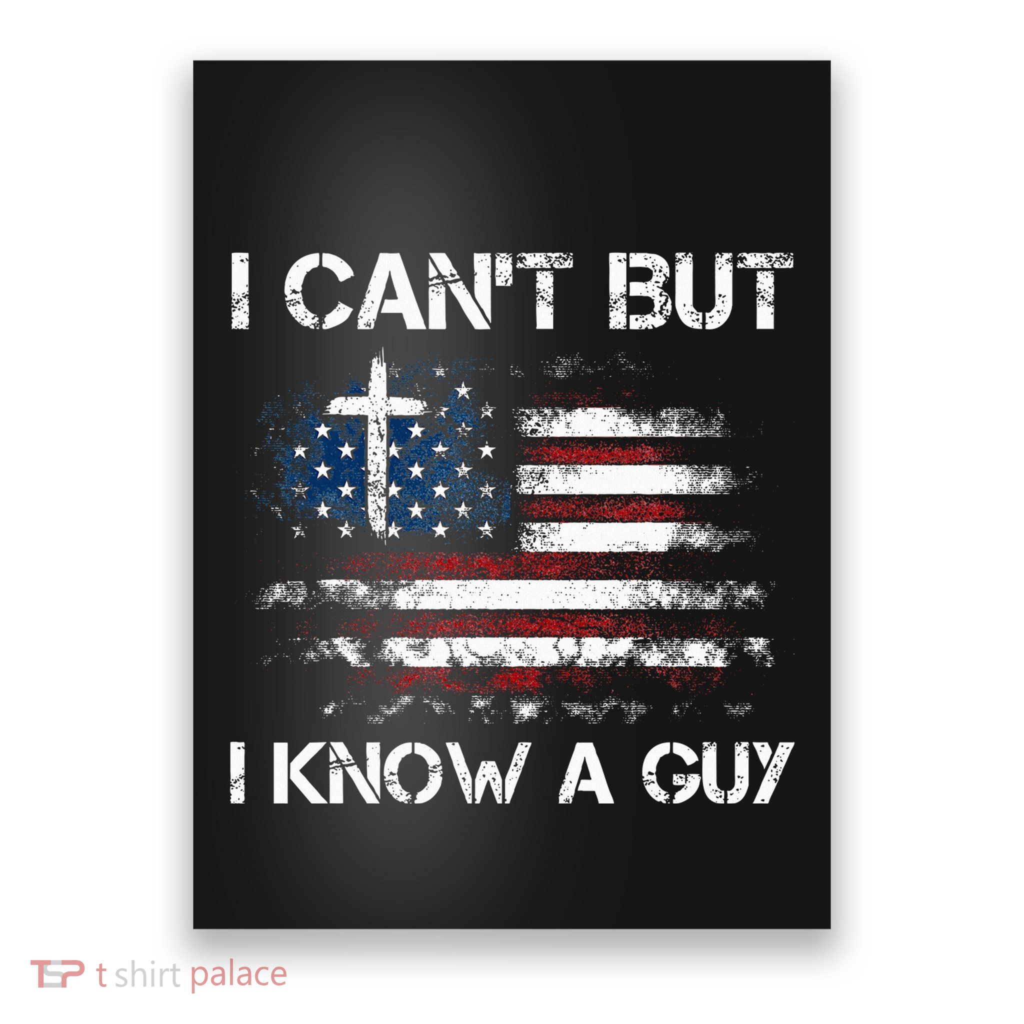 I CanT But I Know A Guy Jesus Cross Christian Believer Poster